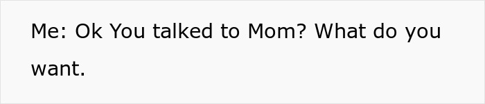 Text bubble: Me: Ok You talked to Mom? What do you want. Reflecting a guy in debt after his cheater wife. Text bubble: Me: Ok You talked to Mom? What do you want. Reflecting a guy in debt after his cheater wife.