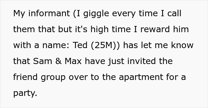 Text introducing Ted, and Sam & Max inviting the friend group to a party, after an ex-girlfriend sent receipts. Text introducing Ted, and Sam & Max inviting the friend group to a party, after an ex-girlfriend sent receipts.
