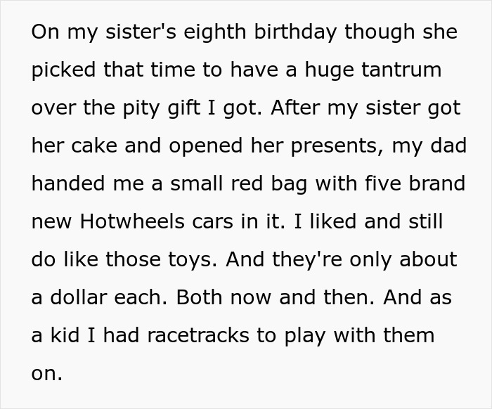 A screenshot of text recounting the spoiled sister's tantrum over her brother's pity gift of Hotwheels cars on her eighth birthday. A screenshot of text recounting the spoiled sister's tantrum over her brother's pity gift of Hotwheels cars on her eighth birthday.