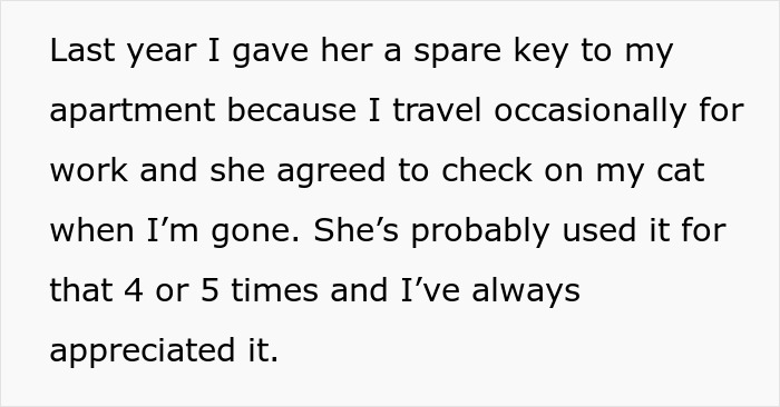 Screenshot of text detailing giving a sister a spare key to his home for cat care, leading to her personal lounge use. Screenshot of text detailing giving a sister a spare key to his home for cat care, leading to her personal lounge use.