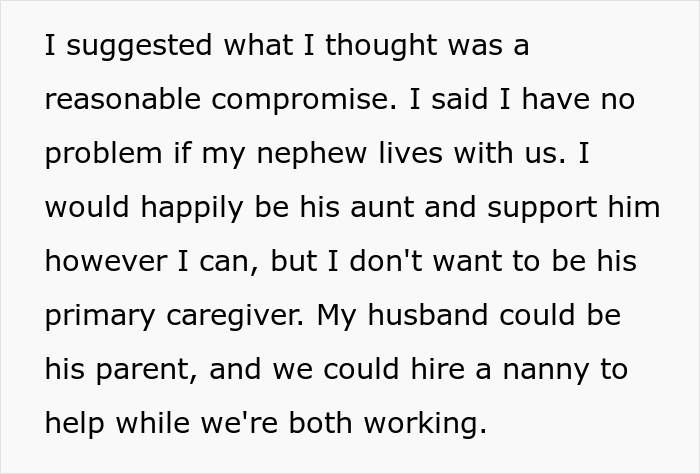 The wife proposes a compromise for the orphaned nephew, suggesting hiring a nanny and not being the primary caregiver. The wife proposes a compromise for the orphaned nephew, suggesting hiring a nanny and not being the primary caregiver.