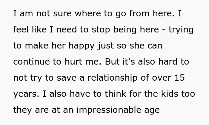 A man ponders his future and his 15-year marriage, unsure how to proceed after his wife's actions.