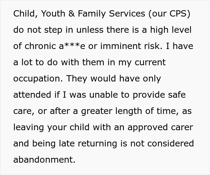 Entitled parent late: CPS comment explaining Child, Youth & Family Services intervention policies regarding safe care.
