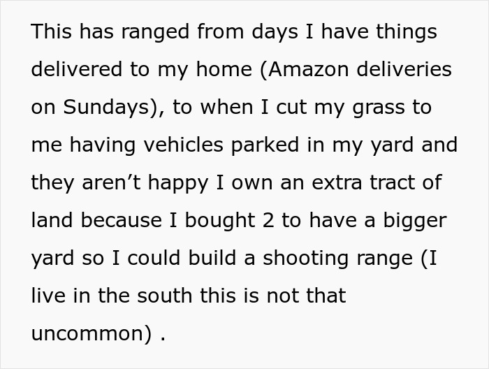 Text snippet: man owns his home and land, facing neighbor complaints about his yard and vehicles, despite being free of HOA rules. Text snippet: man owns his home and land, facing neighbor complaints about his yard and vehicles, despite being free of HOA rules.