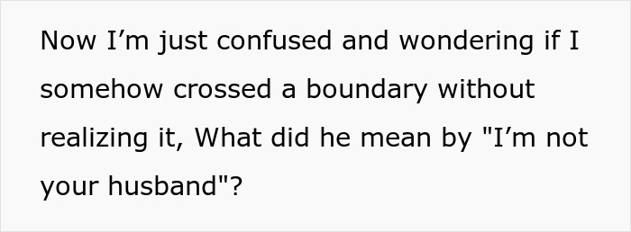 A woman is confused after her bestie pulls away and says he's not her husband after supporting her through divorce. A woman is confused after her bestie pulls away and says he's not her husband after supporting her through divorce.