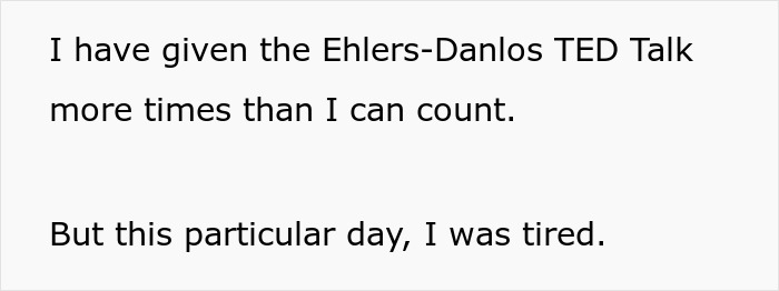 Text stating the author has given the Ehlers-Danlos TED Talk many times but is now tired.