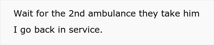 Text saying to wait for a 2nd ambulance after a man had a fit over a parking spot and cops showed up.