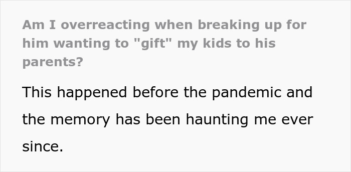 Screenshot of text questioning overreacting to a man wanting to be with his GF but not her children. Screenshot of text questioning overreacting to a man wanting to be with his GF but not her children.