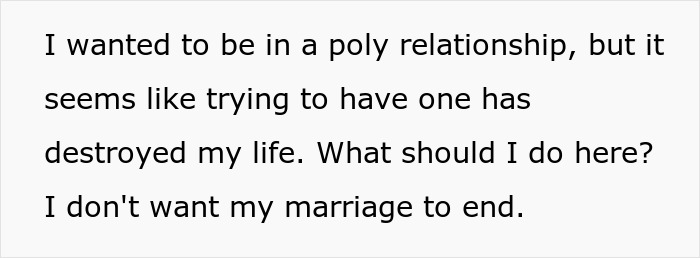 Text snippet: husband questions if poly relationship destroyed his life, wanting to save his marriage. Text snippet: husband questions if poly relationship destroyed his life, wanting to save his marriage.
