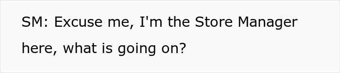 Text snippet showing SM saying, Excuse me, I'm the Store Manager here, what is going on?, during the weapon incident.