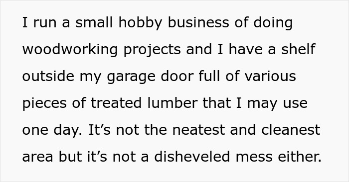 Text snippet: man owns his home and land, running a woodworking hobby business, with lumber outside his garage, free of HOA rules. Text snippet: man owns his home and land, running a woodworking hobby business, with lumber outside his garage, free of HOA rules.