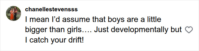 A comment on social media about the concerning trend in kids clothing, suggesting boys are developmentally bigger than girls. A comment on social media about the concerning trend in kids clothing, suggesting boys are developmentally bigger than girls.