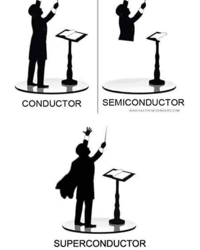 Funny science meme illustrating conductor, semiconductor, and superconductor using musical conductors, a clever play on words.