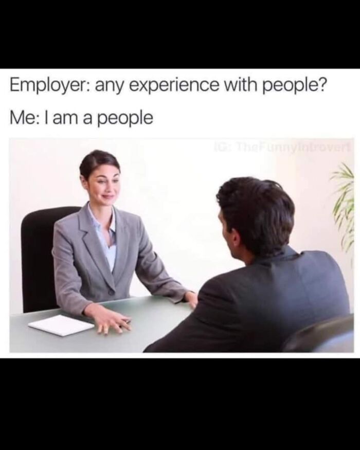 Funny memes about a job interview, employer asking about people experience, not taking science too seriously.