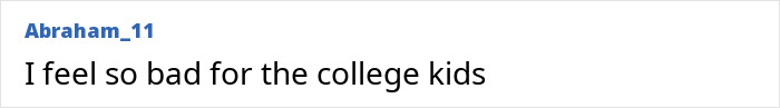 A social media comment from Abraham_11 stating I feel so bad for the college kids regarding Bryan Kohberger's targeted house. A social media comment from Abraham_11 stating I feel so bad for the college kids regarding Bryan Kohberger's targeted house.