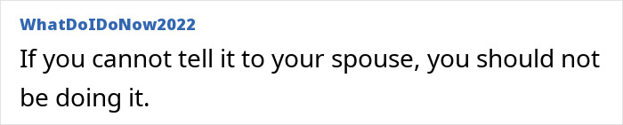 A user comment stating that if you cannot tell your spouse, you should not be doing it, relating to cheating.