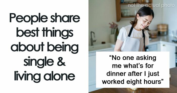 89 Honest Confessions From People Who Secretly Love Being Single And Living Alone