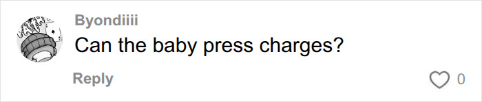 A social media comment asking: Can the baby press charges?, concerning the 'Minging' event. A social media comment asking: Can the baby press charges?, concerning the 'Minging' event.