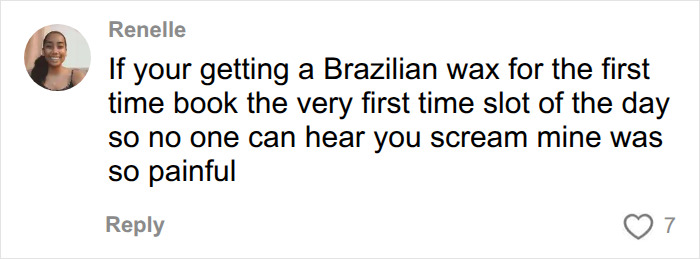 A comment from Renelle advising to book the first slot for a Brazilian wax due to pain.