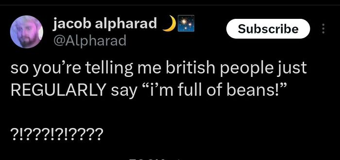 A Twitter post from jacob alpharad asking about the British phrase 'I'm full of beans!', highlighting British humor.