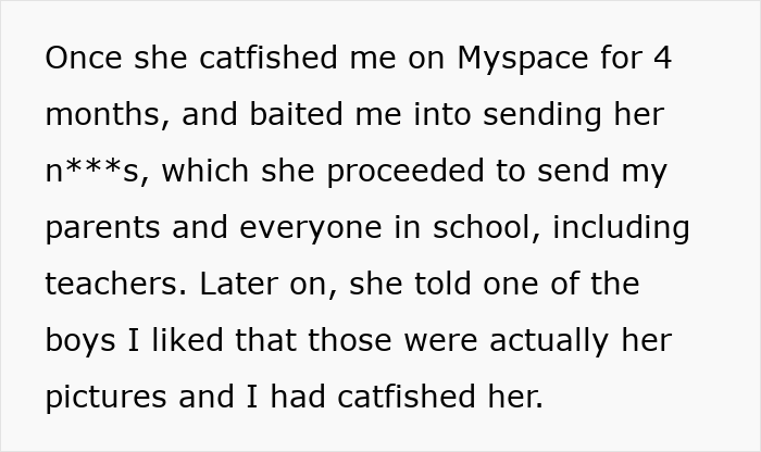 A screenshot of a text detailing a woman's toxic sister catfishing her on MySpace, causing damage and trouble. A screenshot of a text detailing a woman's toxic sister catfishing her on MySpace, causing damage and trouble.