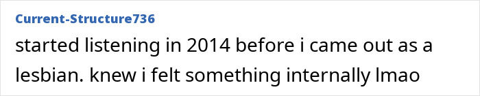 Comment about listening to music before coming out as lesbian, relating to the rock star's story.