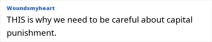A comment about being careful about capital punishment, reflecting a DNA breakthrough freeing a man from prison.