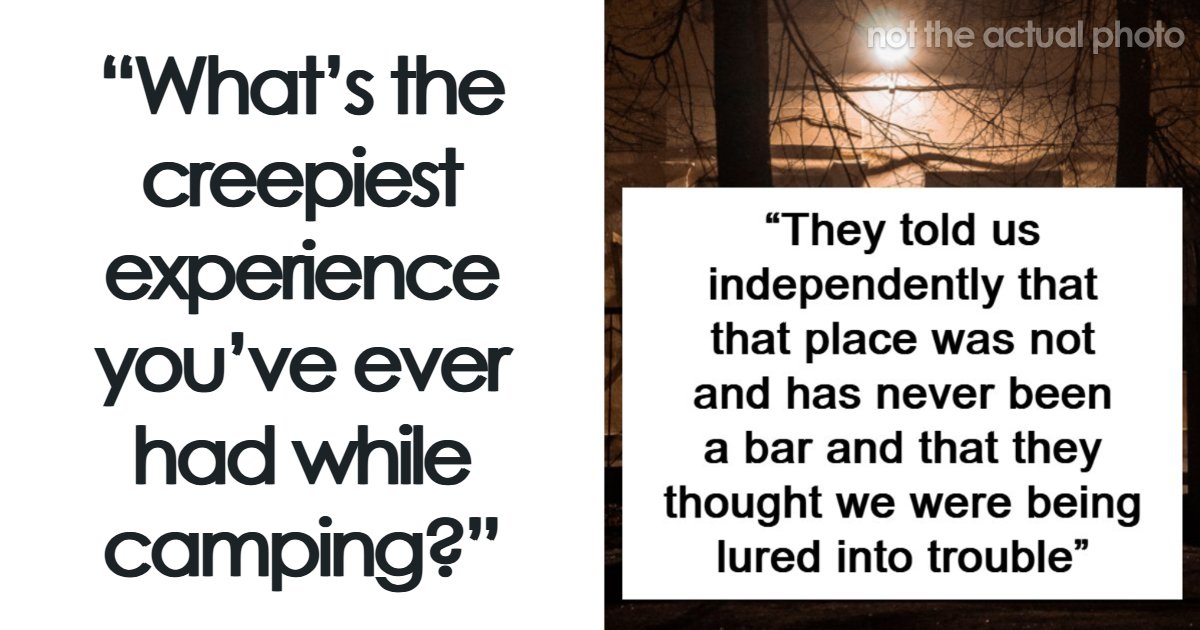 Chilling Camping Stories That Sound Like Straight Out Of A Horror Movie