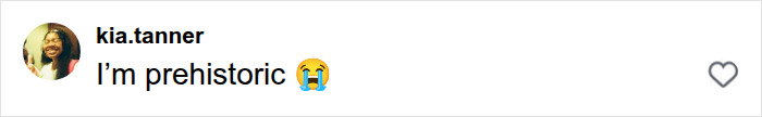Social media comment from kia.tanner saying I'm prehistoric with a crying emoji, related to the unrecognizable child star. Social media comment from kia.tanner saying I'm prehistoric with a crying emoji, related to the unrecognizable child star.