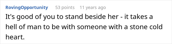 A Reddit comment about a husband standing by his wife with a 'stone cold heart' amidst her actions of jealousy.