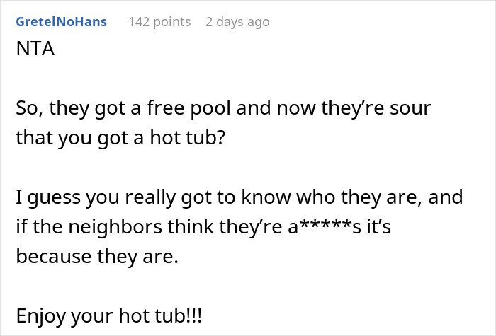 A Reddit comment supporting the brother who bought a hot tub after parents denied access to the pool he paid for. A Reddit comment supporting the brother who bought a hot tub after parents denied access to the pool he paid for.