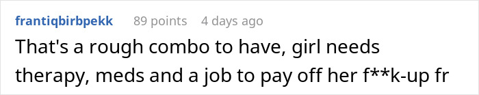 A screenshot of a comment suggesting therapy and a job for the woman who destroyed her roommate's home. A screenshot of a comment suggesting therapy and a job for the woman who destroyed her roommate's home.
