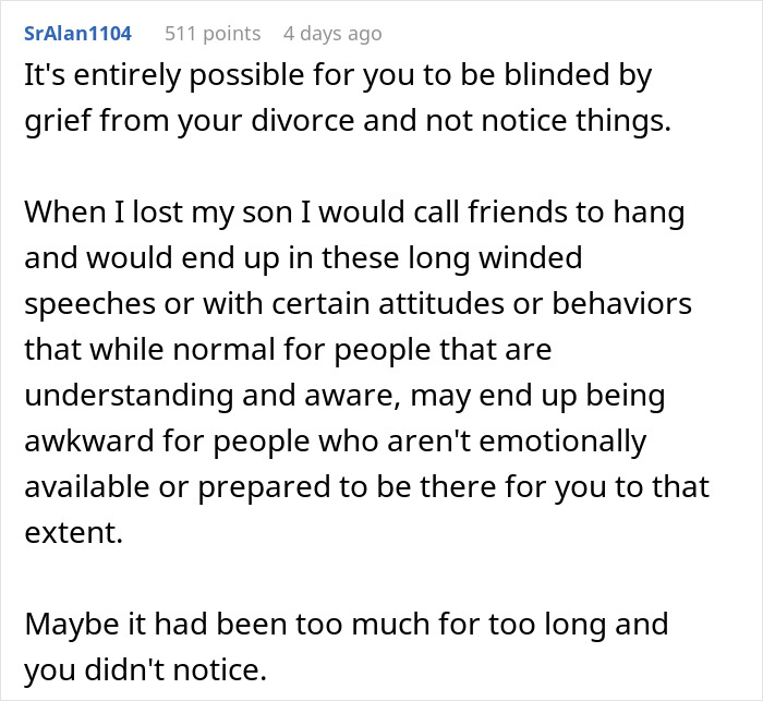 A Reddit comment discussing a woman being blinded by grief from her divorce, not noticing her bestie pulling away. A Reddit comment discussing a woman being blinded by grief from her divorce, not noticing her bestie pulling away.