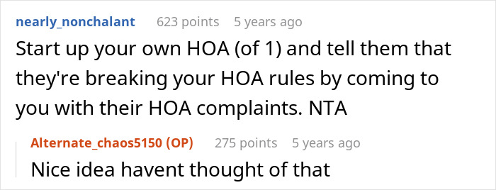 Online comment suggesting a man create his own HOA rules to counter neighbor complaints about his home and land. Online comment suggesting a man create his own HOA rules to counter neighbor complaints about his home and land.