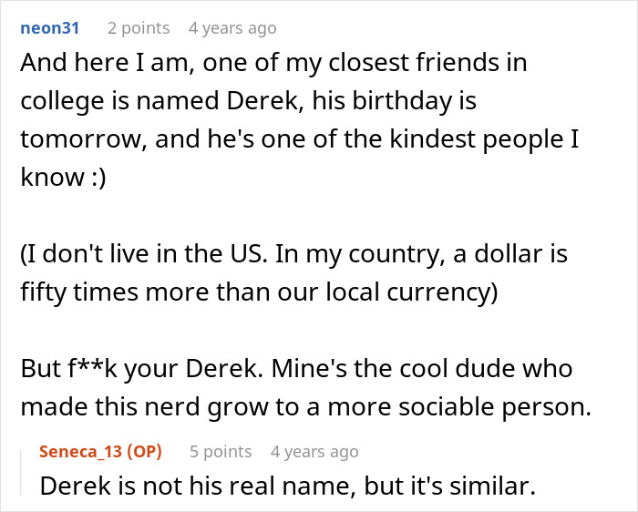 A Reddit screenshot showing a user's comment about a friend named Derek and a reply from Seneca_13 about the bully gaslights kid story. A Reddit screenshot showing a user's comment about a friend named Derek and a reply from Seneca_13 about the bully gaslights kid story.