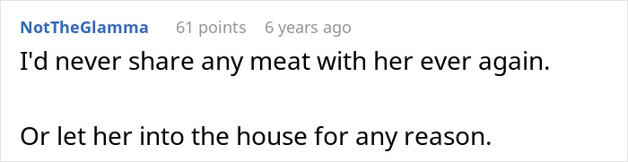 A comment expressing resolve: Never share meat or allow entrance to a mom who raided kitchen overnight. Hunter's mom wants her share. A comment expressing resolve: Never share meat or allow entrance to a mom who raided kitchen overnight. Hunter's mom wants her share.
