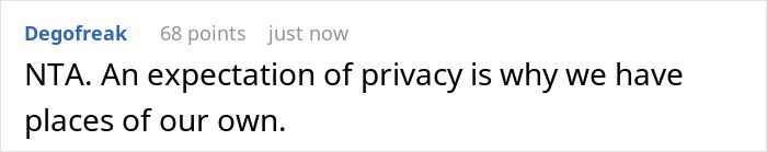 A social media comment from Degofreak who said NTA and mentioned the expectation of privacy in bro's home A social media comment from Degofreak who said NTA and mentioned the expectation of privacy in bro's home