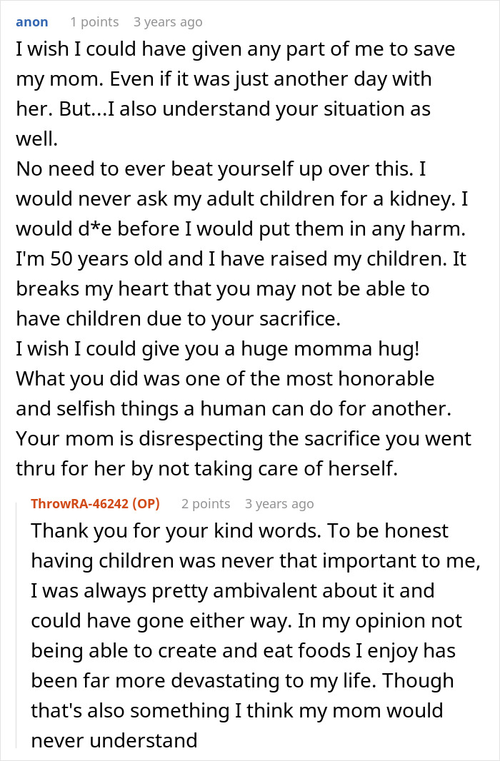 A comment from a mother empathizing with the woman's sacrifice of donating a kidney to her mom and the costly price. A comment from a mother empathizing with the woman's sacrifice of donating a kidney to her mom and the costly price.