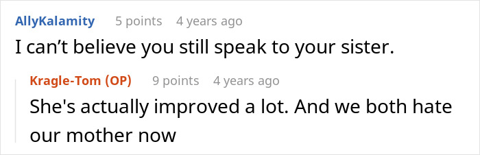 A comment about the relationship with the spoiled sister improving, now both hate the enabling mom. A comment about the relationship with the spoiled sister improving, now both hate the enabling mom.