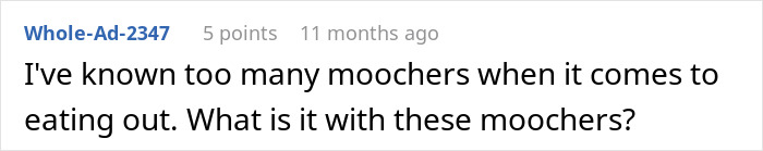 A screenshot of a Reddit comment about moochers at dinner and neighbors paying bills. A screenshot of a Reddit comment about moochers at dinner and neighbors paying bills.