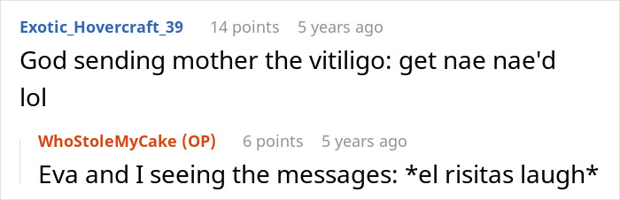 Humorous comment about the mother developing vitiligo as divine comeuppance.
