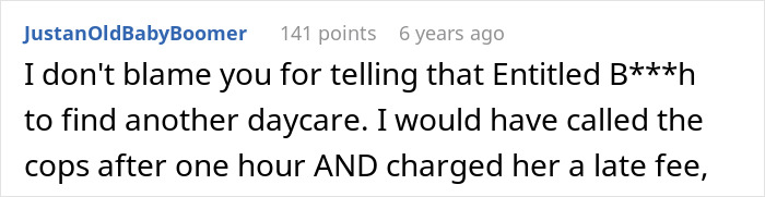 A Reddit comment from JustanOldBabyBoomer about an entitled parent not warning her nanny about being late, suggesting police and late fees.