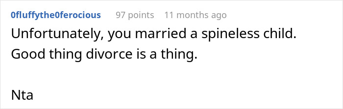 A comment suggesting divorce for a woman whose husband lets his mom control their marriage. A comment suggesting divorce for a woman whose husband lets his mom control their marriage.