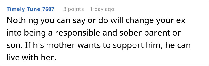 Entitled MIL Refuses To Take In Her Drunk Son, Blames His Ex-Wife For Finally Quitting The Role Entitled MIL Refuses To Take In Her Drunk Son, Blames His Ex-Wife For Finally Quitting The Role
