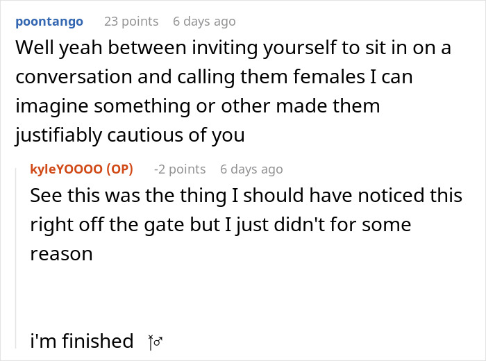 A comment about the guy joining female classmates, mentioning his use of 'females' and intruding on their presence. A comment about the guy joining female classmates, mentioning his use of 'females' and intruding on their presence.