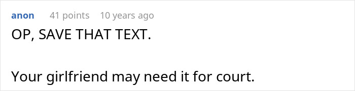 A screenshot of a Reddit comment advising to save text for court regarding the son's GF stressful and expensive reality check. A screenshot of a Reddit comment advising to save text for court regarding the son's GF stressful and expensive reality check.