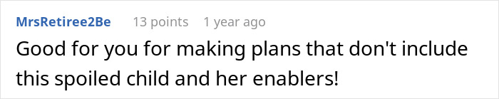A comment about a SIL bullying a deaf cousin and getting banned from a wedding, saying Good for you for making plans that don't include this spoiled child and her enablers! A comment about a SIL bullying a deaf cousin and getting banned from a wedding, saying Good for you for making plans that don't include this spoiled child and her enablers!