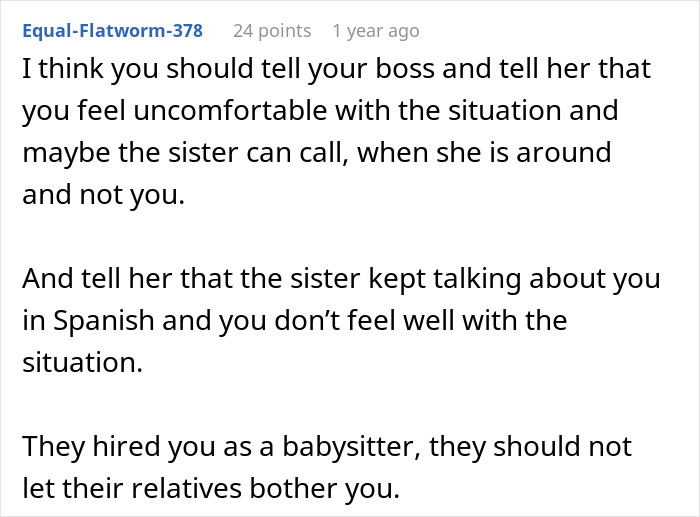 A babysitter considering telling her boss about an aunt bullying her in her own language for a harsh reality check.