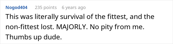 A comment stating survival of the fittest, and a workplace bully who stole credit lost, getting caught. A comment stating survival of the fittest, and a workplace bully who stole credit lost, getting caught.