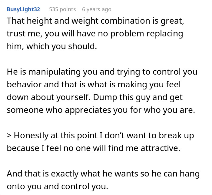 A screenshot of a Reddit comment telling a woman to dump a manipulating guy who calls her chubby and tries to control her. A screenshot of a Reddit comment telling a woman to dump a manipulating guy who calls her chubby and tries to control her.